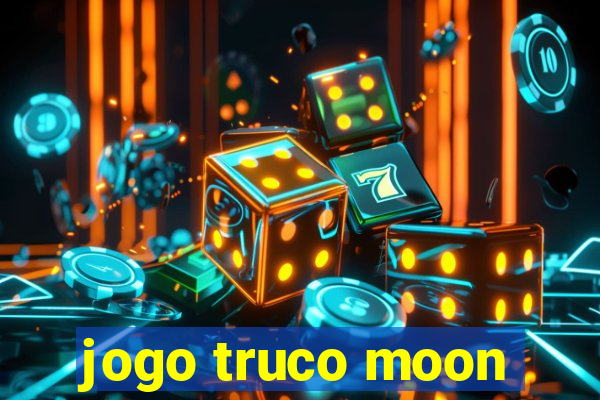 jogo truco moon